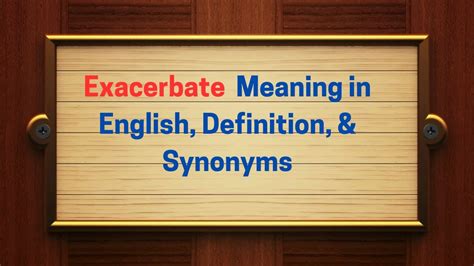 exacerbated synonym|exacerbated definition synonyms.